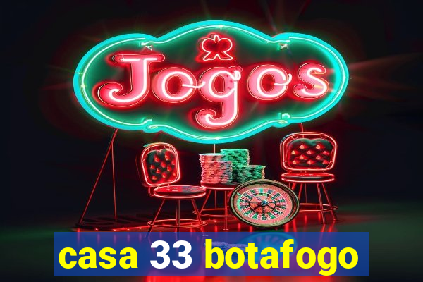 casa 33 botafogo
